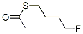 Thioacetic acid S-(4-fluorobutyl) ester