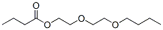2-(2-butoxyethoxy)ethyl butanoate
