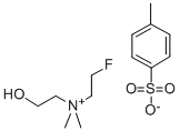 ETHANAMINIUM, N-(2-FLUOROETHYL)-2-HYDROXY-N,N-DIMETHYL-, SALT WITH 4-METHYLBENZENESULFONIC ACID