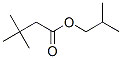 isobutyl 3,3-dimethylbutyrate